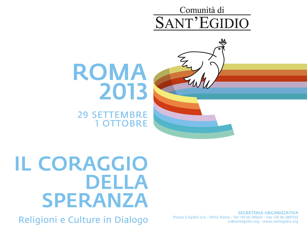 IL CORAGGIO DELLA SPERANZA Religioni e Culture in Dialogo Roma 2013 - Sant'Egidio