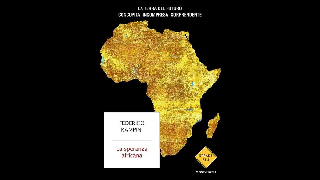 Presentazione a Roma il 5 marzo del libro di Federico Rampini "La speranza africana. La terra del futuro, concupita, incompresa, sorprendente". Via della Paglia 14b, ore 18