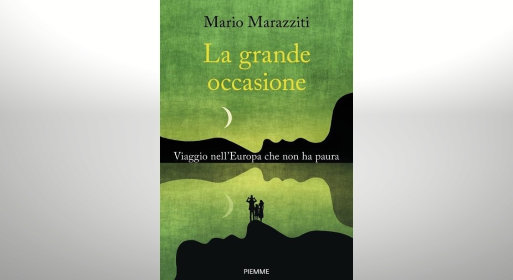 In libreria "La grande occasione. Viaggio nell'Europa che non ha paura" di Mario Marazziti